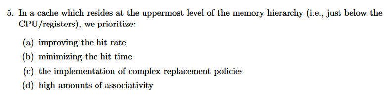 Solved 5. In a cache which resides at the uppermost level of | Chegg.com