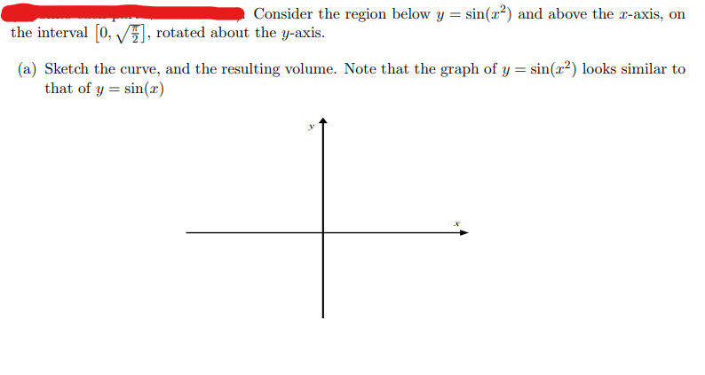 Solved Consider the region below y=sin(x2) and above the | Chegg.com