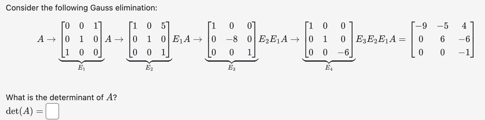 Solved Consider the following Gauss elimination: What is the | Chegg.com