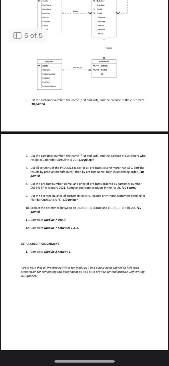 5. List the customer number, the name (first and last), and the balance of the customers.
(10 points)
6. List the customer nu