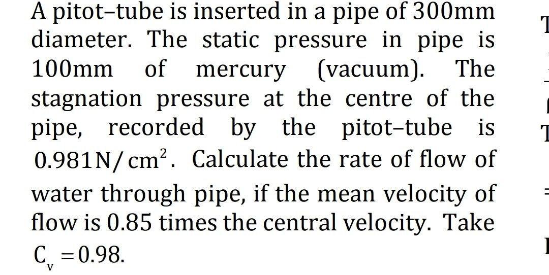 Solved A pitottube is inserted in a pipe of 300mm diameter.