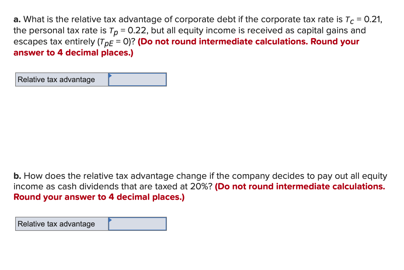 Solved a. What is the relative tax advantage of corporate