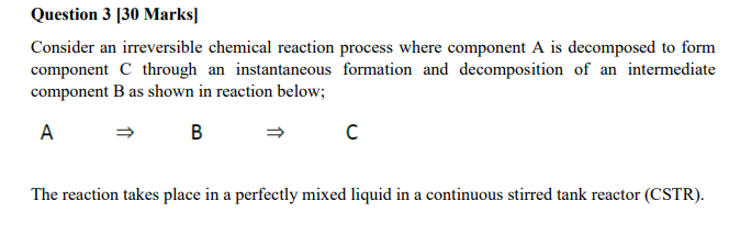 Consider an irreversible chemical reaction process where component \( \mathrm{A} \) is decomposed to form component \( \mathr