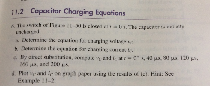 Solved 11.2 Capacitor Charging Equation 6. The switch of | Chegg.com