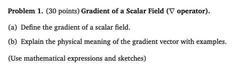 Solved Problem 1. (30 ﻿points) ﻿Gradient of a Scalar Field | Chegg.com