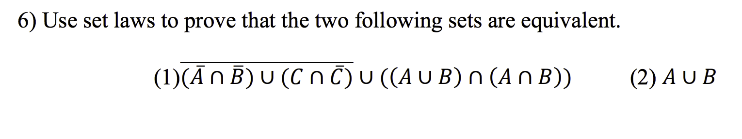 Solved 6) Use set laws to prove that the two following sets | Chegg.com