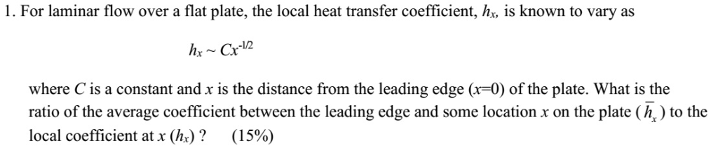 Solved 1. For laminar flow over a flat plate, the local heat | Chegg.com