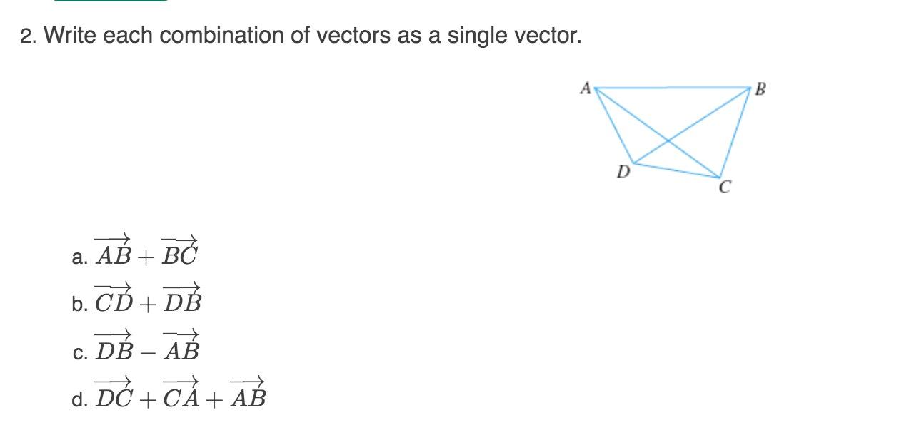 Solved 2. Write each combination of vectors as a single | Chegg.com