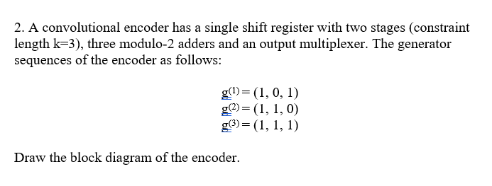 Solved 2 A Convolutional Encoder Has A Single Shift