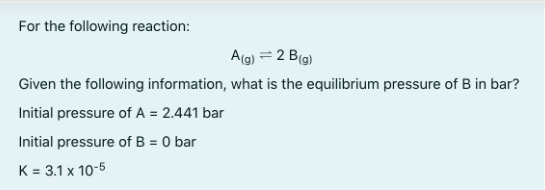 Solved For The Following Reaction: A(g)⇌2 B(g) Given The | Chegg.com