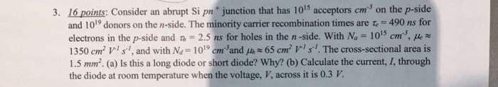 Solved 3. 16 points: Consider an abrupt Si pn junction that | Chegg.com