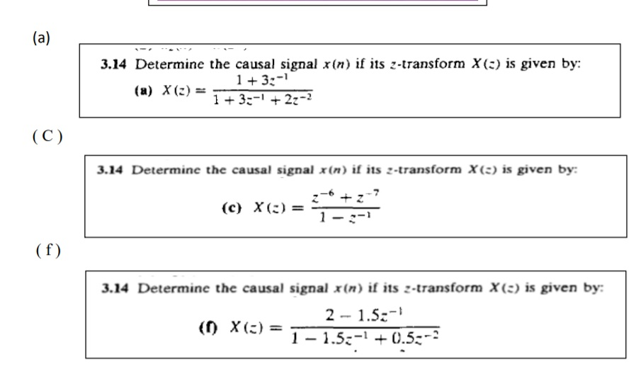 Solved (a) 3.14 Determine the causal signal x(n) if its
