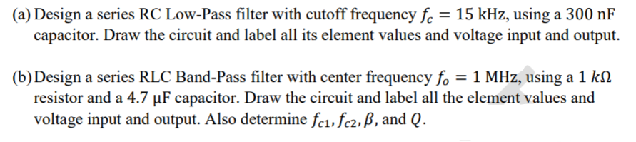 Solved (a) Design a series RC Low-Pass filter with cutoff | Chegg.com