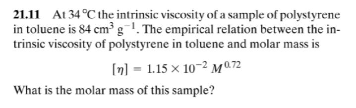 Solved 21.11 At 34 °C the intrinsic viscosity of a sample of | Chegg.com