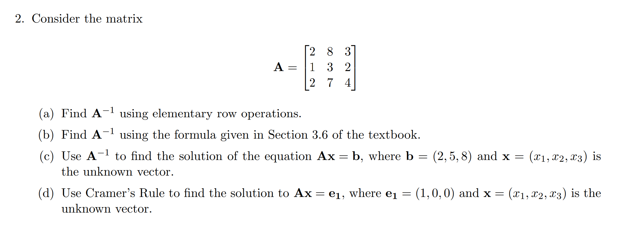 Solved 2. Consider the matrix A=⎣⎡212837324⎦⎤ (a) Find A−1 | Chegg.com
