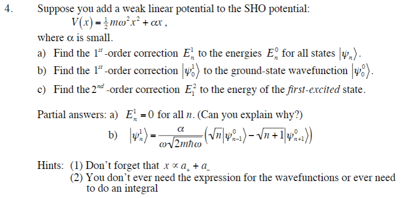 Solved 4. Suppose you add a weak linear potential to the SHO | Chegg.com