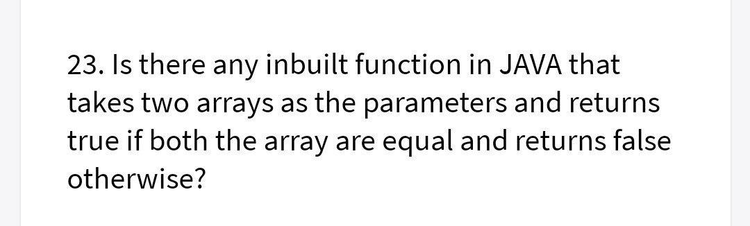 Solved 23. Is there any inbuilt function in JAVA that takes | Chegg.com