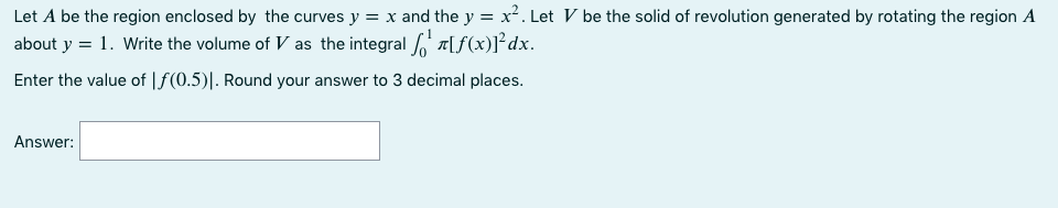 Solved Let A be the region enclosed by the curves y = x and | Chegg.com