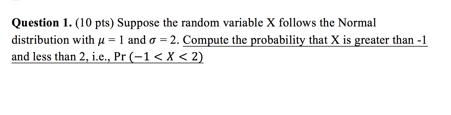Solved Question 1. (10 pts) Suppose the random variable X | Chegg.com