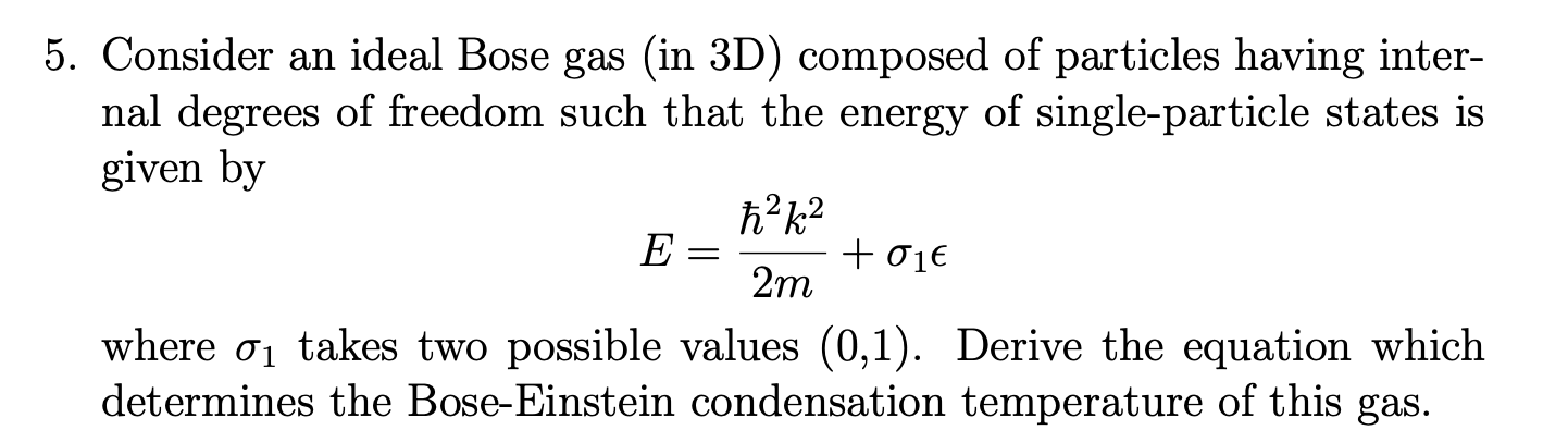 Solved 5. Consider an ideal Bose gas (in 3D) composed of | Chegg.com