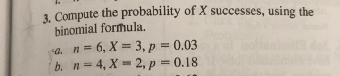 Solved Compute the probability of X successes, using the | Chegg.com