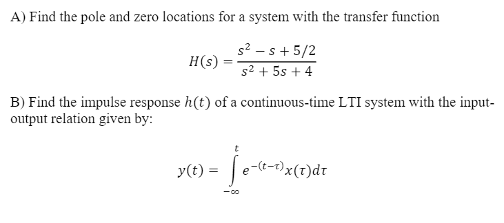 Solved A) Find the pole and zero locations for a system with | Chegg.com