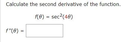 Solved Calculate The Second Derivative Of The Function. | Chegg.com