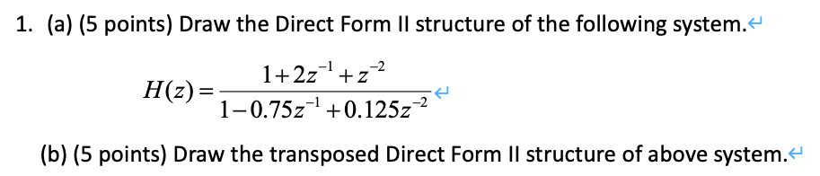 Solved 1. (a) (5 points) Draw the Direct Form II structure | Chegg.com