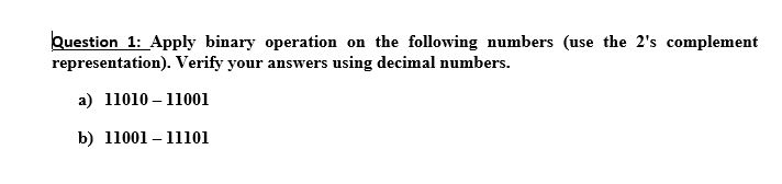Solved Question 1: Apply binary operation on the following | Chegg.com