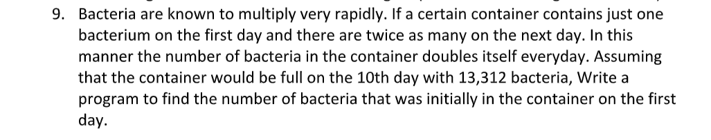 Solved 9. Bacteria are known to multiply very rapidly. If a | Chegg.com
