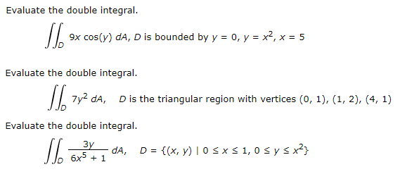 Solved Evaluate the double integral. 9x cos(y) dA, D is | Chegg.com