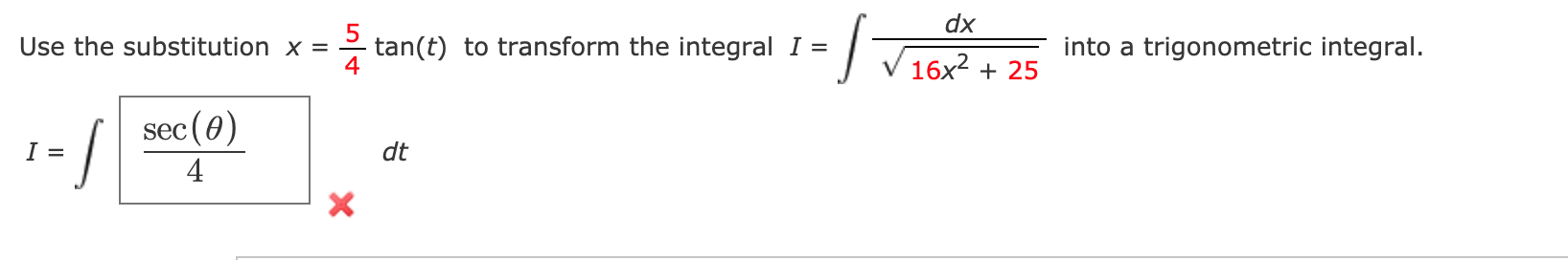 Solved Use the substitution x = 4 tan(t) to transform the | Chegg.com