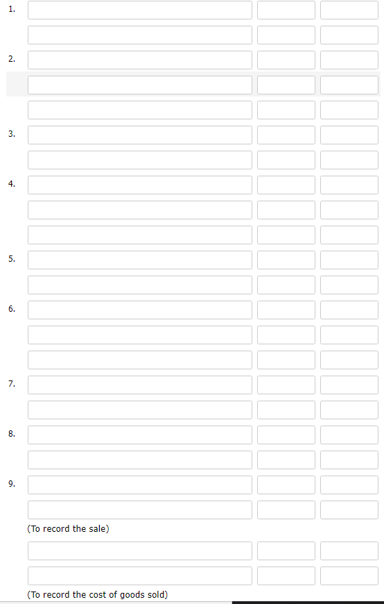 1. 2. 3. 4. 5. 6. 7. 8. 9. (to record the sale) (to record the cost of goods sold)