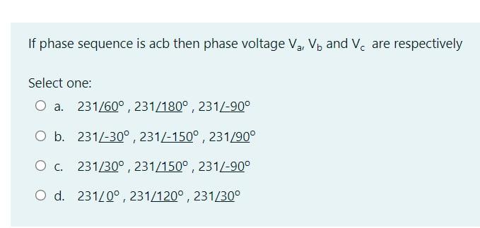 Solved If phase sequence is acb then phase voltage Va, Vo | Chegg.com