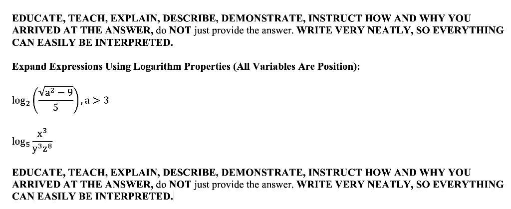 EDUCATE, TEACH, EXPLAIN, DESCRIBE, DEMONSTRATE, INSTRUCT HOW AND WHY YOU
ARRIVED AT THE ANSWER, do NOT just provide the answe