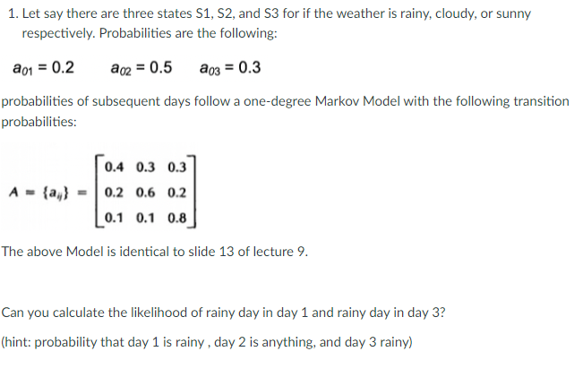 Solved 1. Let Say There Are Three States S1, S2, And S3 For | Chegg.com