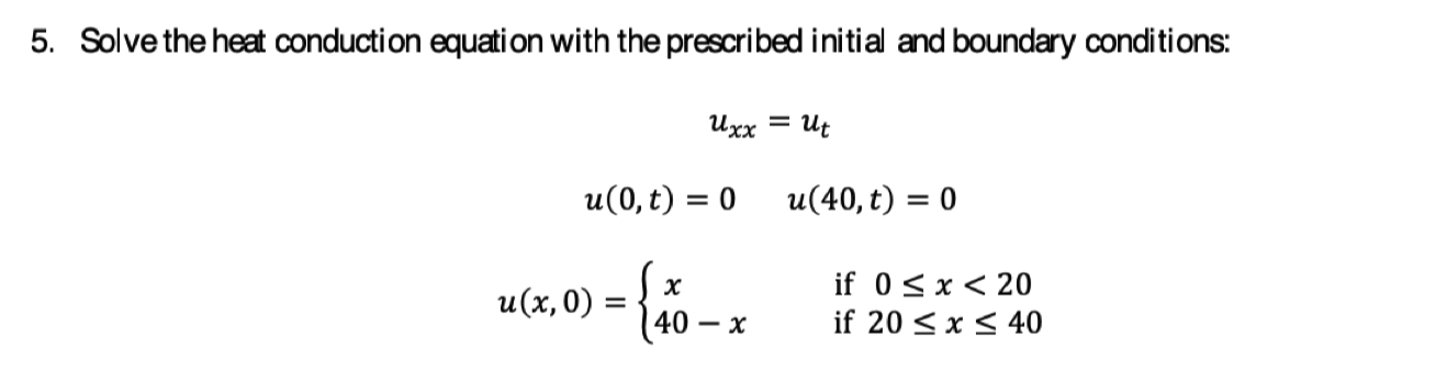 Solved 5. Solve the heat conduction equation with the | Chegg.com