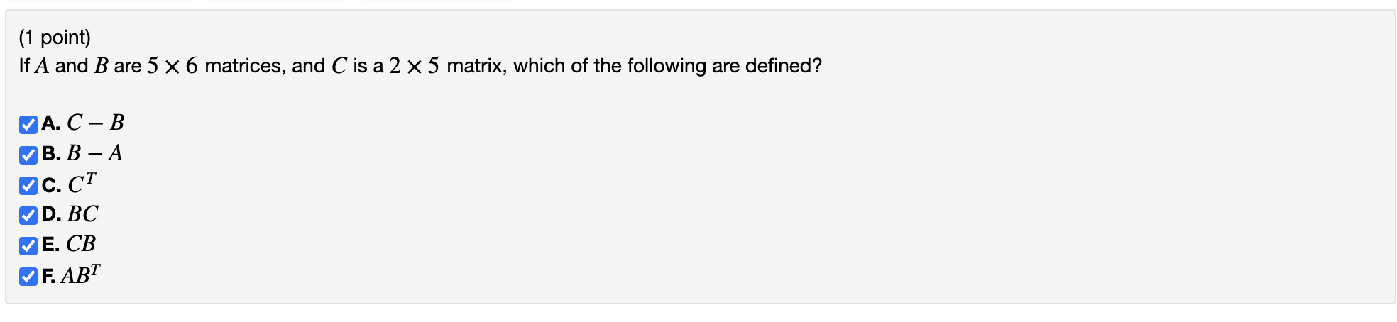 Solved (1 point) If A and B are 5×6 matrices, and C is a 2×5 | Chegg.com