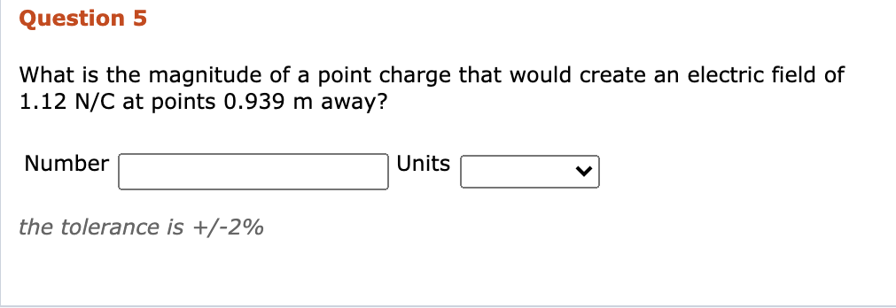Solved Question 5 What Is The Magnitude Of A Point Charge Chegg Com