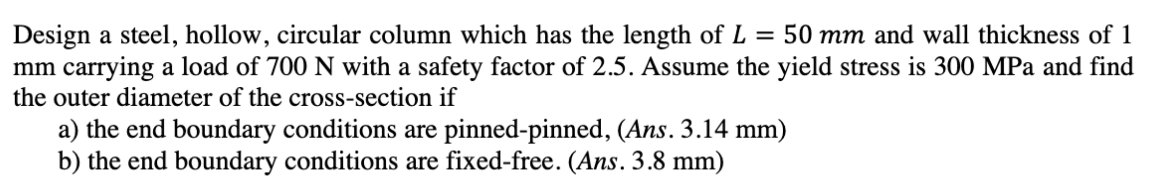 Solved Design a steel, hollow, circular column which has the | Chegg.com