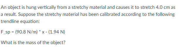 Solved An object is hung vertically from a stretchy material | Chegg.com