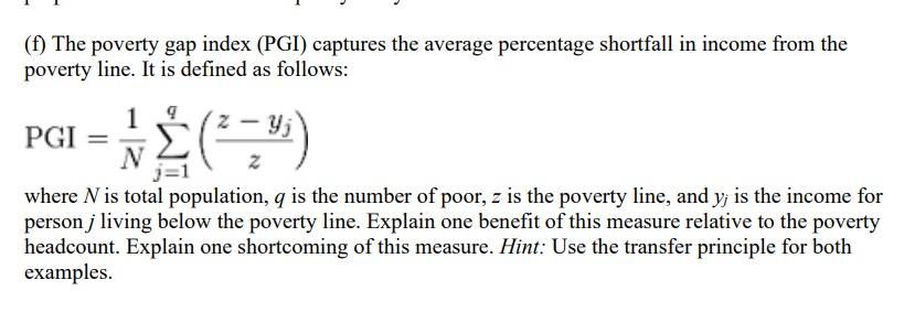 Solved (f) The poverty gap index (PGI) captures the average | Chegg.com
