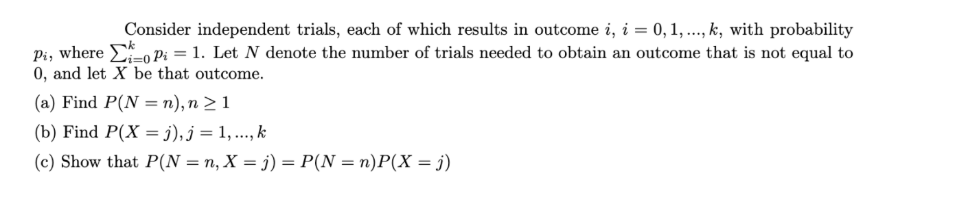 Solved = = Consider independent trials, each of which | Chegg.com