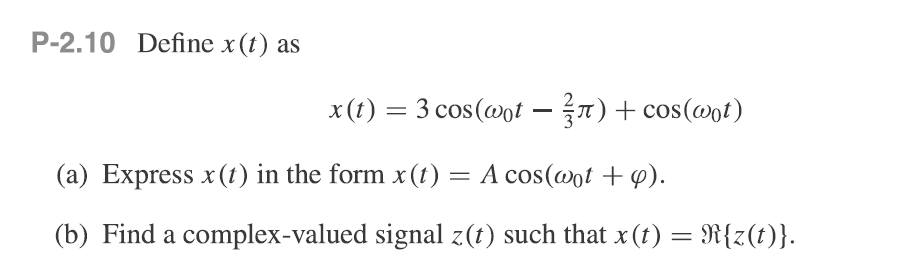 Solved P-2.10 Define x(t) as x(t) = 3 cos(@t – „T) + cos(wt) | Chegg.com