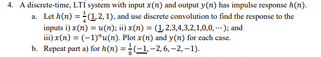 Solved 4. A discrete-time, LTI system with input x (n) and | Chegg.com