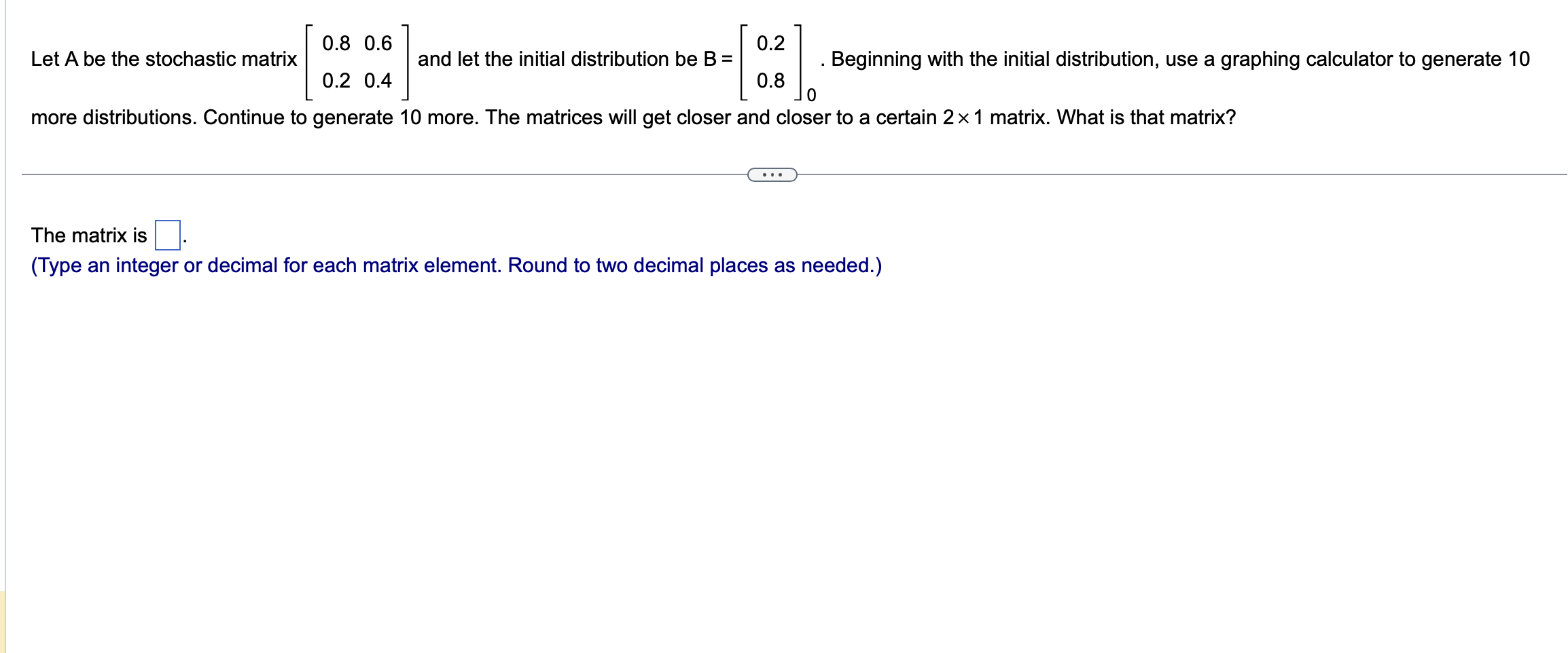 Solved Let A Be The Stochastic Matrix 08020604 And Let 9270