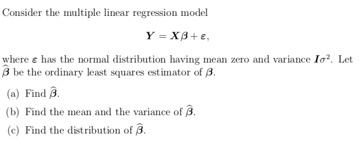 Solved Consider The Multiple Linear Regression Model Yxβε 0138