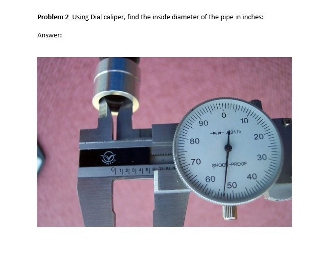Solved Problem 2 Using Dial caliper, find the inside | Chegg.com