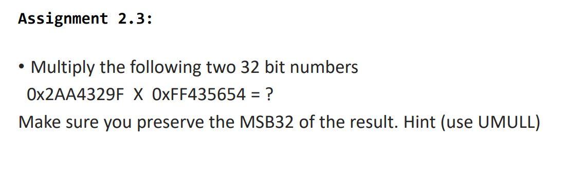 Solved Assignment 2.3: - Multiply the following two 32 bit | Chegg.com