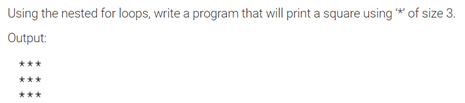 Solved Using the nested for loops, write a program that will | Chegg.com